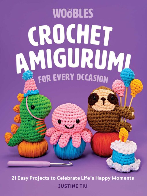 Title details for Crochet Amigurumi for Every Occasion by Justine Tiu - Available